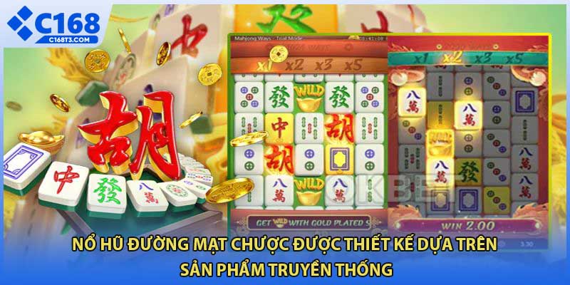 Nổ hũ đường mạt chược được thiết kế dựa trên sản phẩm truyền thống