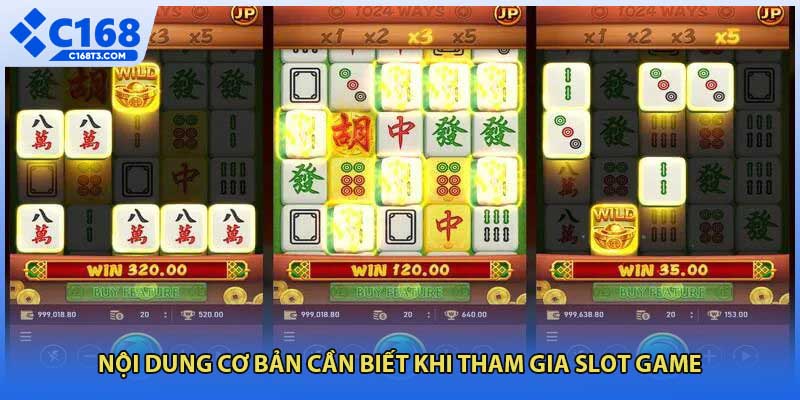 Nội dung cơ bản cần biết khi tham gia Slot game